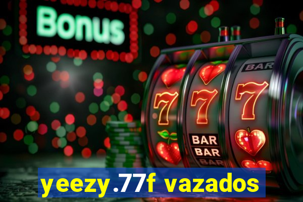 yeezy.77f vazados